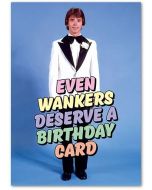 Birthday Card - Even Wankers