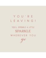 GOODBYE Card - Sparkle Wherever You Go