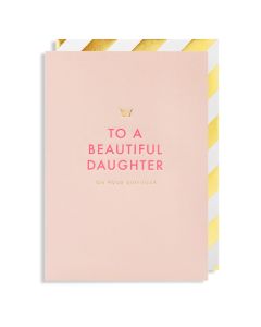 DAUGHTER card - 'To a beautiful daughter...'