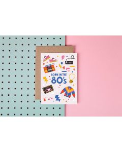 Birthday card - 'Born in the 80s'