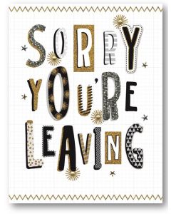 BIG Card - Sorry You're LEAVING (Gold Sparkles)