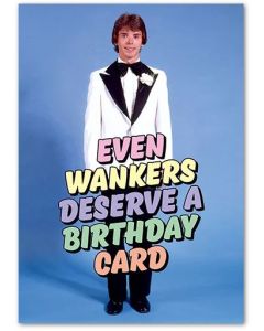 Birthday Card - Even Wankers