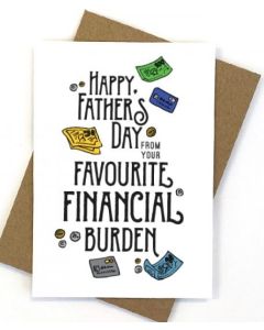 Father's Day Card - Financial Burden