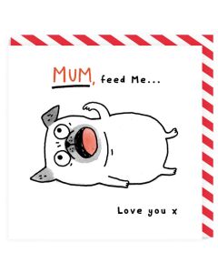 Mother's Day card - Feed Me, dog 