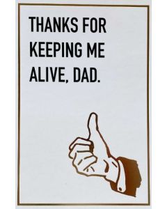 Father's Day - Keeping me alive