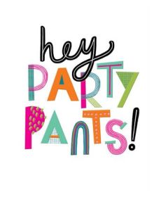 Hey Party Pants