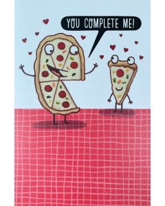 Valentine Day card - Pizza, 'you complete me'