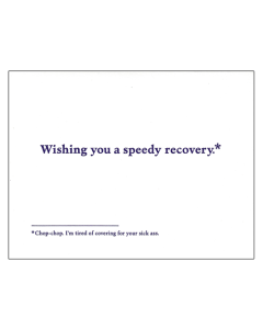 'Wishing You a Speedy Recovery*' Card