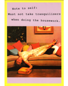 'Must Not Take Tranquillisers When Doing Housework' Card