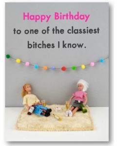 Birthday Card - Classy Bitch