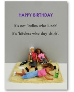 Birthday Card - Not Ladies Who Lunch