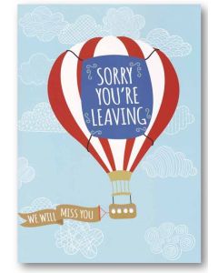 BIG Card - Sorry You're LEAVING (Hot Air Balloon)