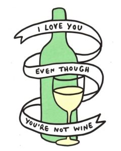 'I love you even though you're not wine' Greeting Card