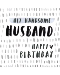 Husband Birthday - 'Hey Handsome'