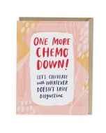GET WELL Card - One More Chemo Down