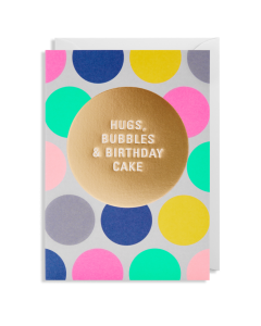 Birthday Card - Hugs, Bubbles & Birthday Cake