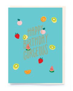 Birthday card - 'Gorgeous' fruit on blue