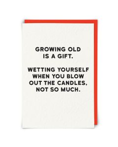 Birthday Card - Growing Old is a Gift