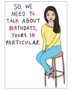 'We Need to Talk About Birthdays...' Card
