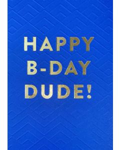 Birthday card - 'Happy B-Day DUDE' on blue